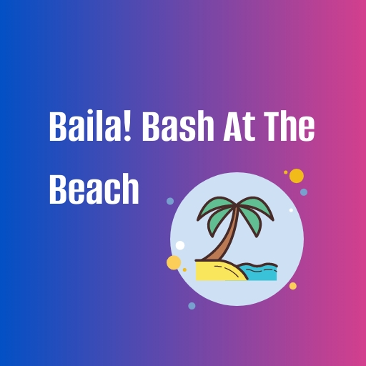 Baila! Bash At The Beach Richmond Tickets