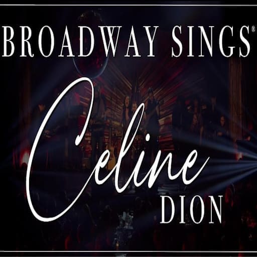 Broadway Sings Celine Dion Richmond Tickets