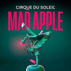 Cirque du Soleil - Mad Apple Tickets