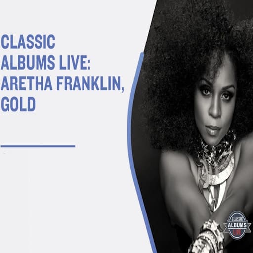 Classic Albums Live Tribute Show: Aretha Franklin - Gold Richmond Tickets
