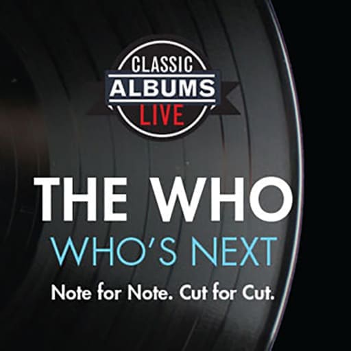 Classic Albums Live Tribute Show: The Who - Who's Next Richmond Tickets