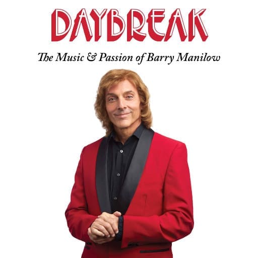 Daybreak - The Music and Passion of Barry Manilow Richmond Tickets