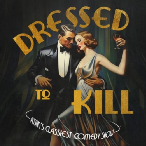 Dressed To Kill: Houston's Classiest Comedy Show Richmond Tickets