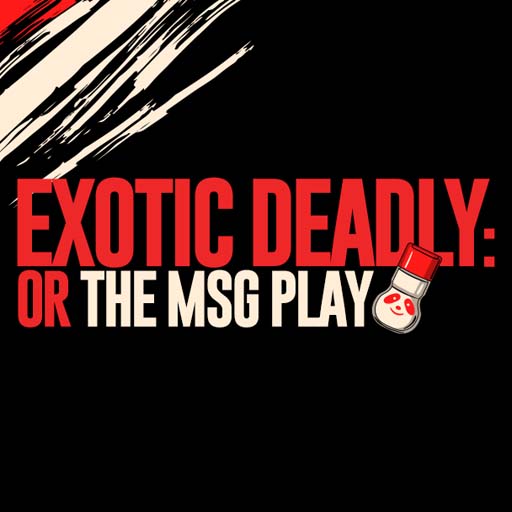 Exotic Deadly: Or The MSG Play Tickets