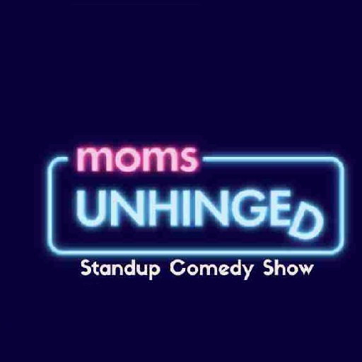 Moms Unhinged Standup Comedy Show Richmond Tickets