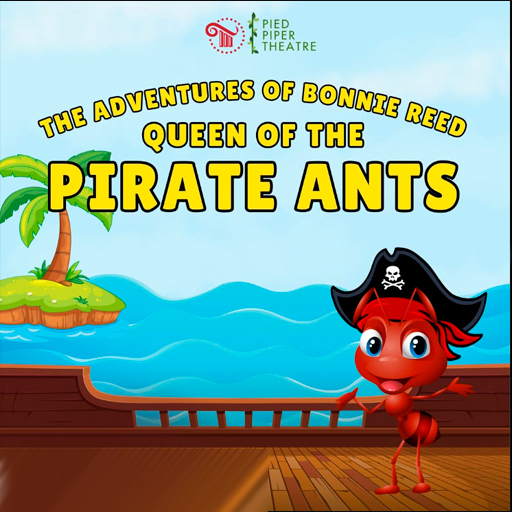 The Adventures of Bonnie Reed, Queen of the Pirate Ants Tickets