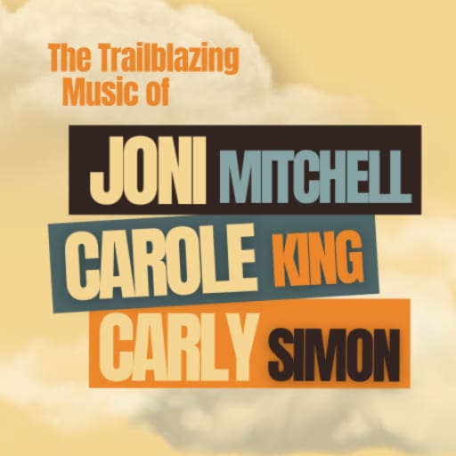 The Trailblazing Music Of Joni Mitchell, Carole King And Carly Simon Richmond Tickets